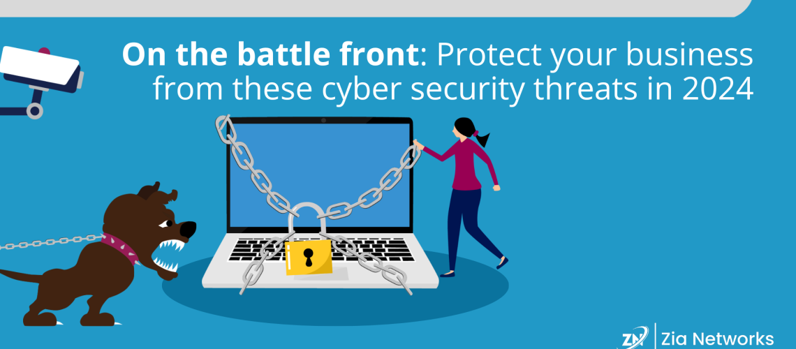 On the battle front: Protect your business from these cyber security threats in 2024